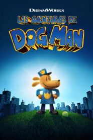 Las aventuras de Dog Man 1080p Dual Latino
