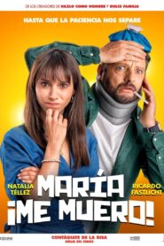 María, ¡Me muero! (2024) 1080p Latino