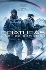 Criaturas: Línea de extinción 1080p Sub Español