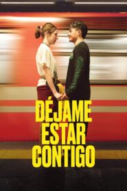 Déjame estar contigo 1080p Latino