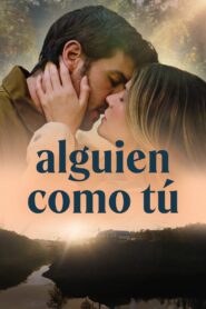 Alguien como tú 1080p Sub Español