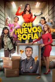 ¡Qué Huevos, Sofía! 1080p Latino