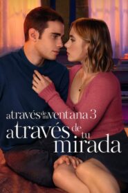A Través de tu Mirada 3: A través de tu mirada 1080p Dual Latino