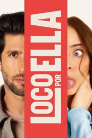 Loco Por Ella 1080p Latino