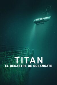 Titan: El desastre de OceanGate 1080p Dual Latino