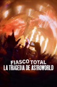 Fiasco total: La tragedia de Astrolworld 1080p Dual Latino